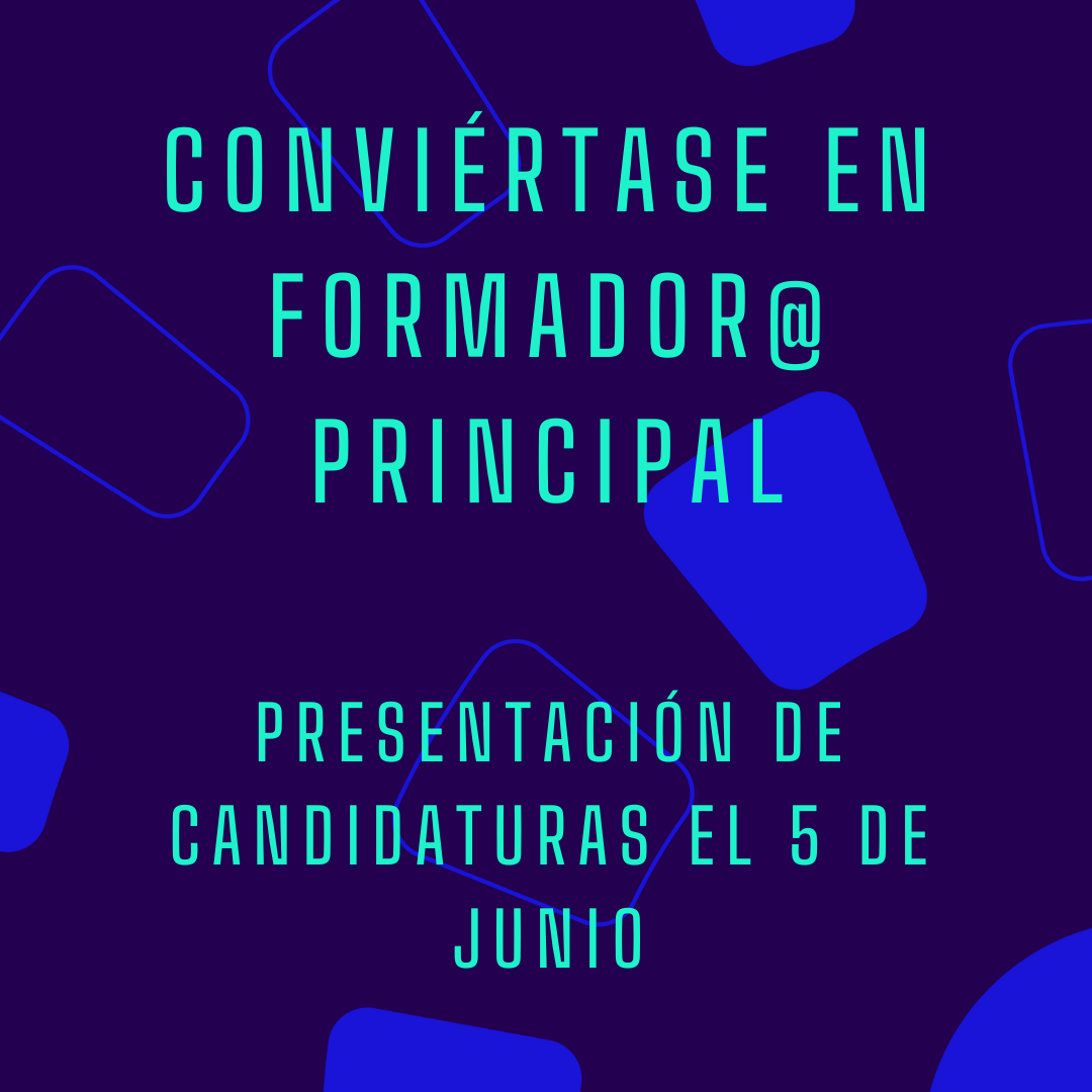 Conviertase en formador principal - presentacion de candidaturas el 5 de junio